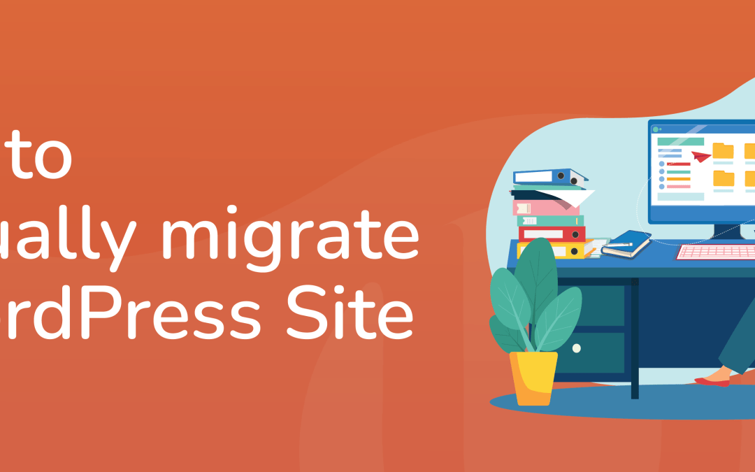 How to manually migrate a WordPress Site (2024 Guide)